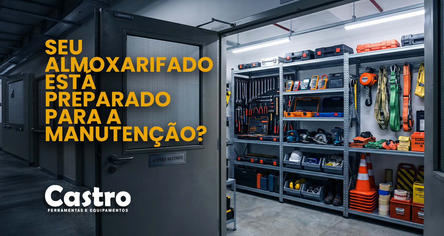 Almoxarifado de manutenção: 6 grupos de itens que sua empresa deveria ter sempre disponíveis